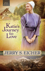 Title: Katie's Journey to Love, Author: Jerry S. Eicher