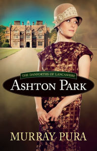 Title: Ashton Park, Author: Murray Pura