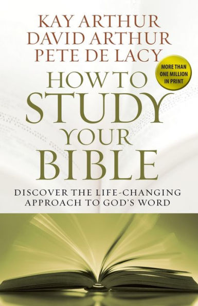 How to Study Your Bible: Discover the Life-Changing Approach God's Word