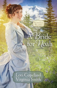 Title: A Bride for Noah, Author: Lori Copeland