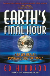 Title: Earth's Final Hour: Are We Really Running Out of Time?, Author: Ed Hindson