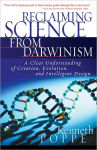 Alternative view 1 of Reclaiming Science from Darwinism: A Clear Understanding of Creation, Evolution, and Intelligent Design