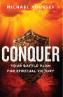 Conquer: Your Battle Plan for Spiritual Victory