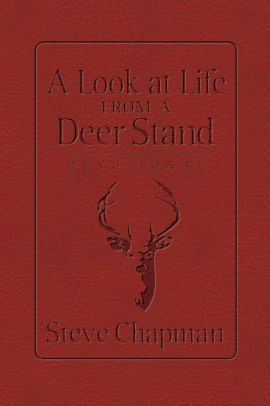 A Look At Life From A Deer Stand Devotional By Steve Chapman, Hardcover ...