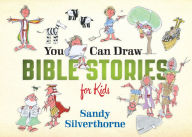 Title: You Can Draw Bible Stories for Kids, Author: Sandy Silverthorne