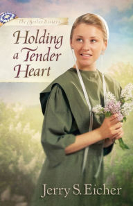 Title: Holding a Tender Heart, Author: Jerry S. Eicher