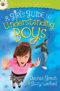 Title: A Girl's Guide to Understanding Boys, Author: Dannah Gresh