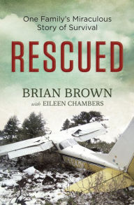 Title: Rescued: One Family's Miraculous Story of Survival, Author: Brian Brown