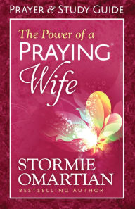 Title: The Power of a Praying Wife Prayer and Study Guide, Author: Stormie Omartian