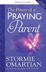 Title: The Power of a Praying Parent, Author: Stormie Omartian