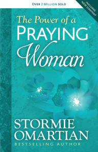 Title: The Power of a Praying Woman, Author: Stormie Omartian