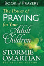 The Power of Praying? for Your Adult Children Book of Prayers