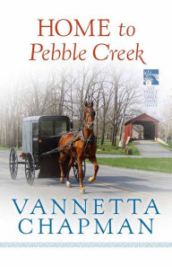 Title: Home to Pebble Creek (Free Short Story), Author: Vannetta Chapman