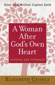 Title: A Woman After God's Own Heart, Author: Elizabeth George