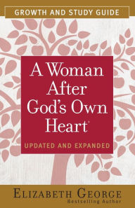 Title: A Woman After God's Own Heart Growth and Study Guide, Author: Elizabeth George