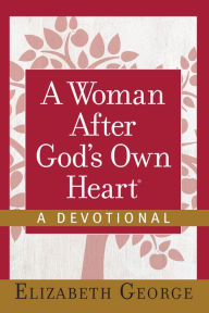 A Woman After God's Own Heart--A Devotional