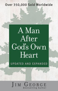 Title: A Man After God's Own Heart: Updated and Expanded, Author: Jim George