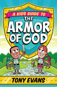 Title: A Kid's Guide to the Armor of God, Author: Tony Evans
