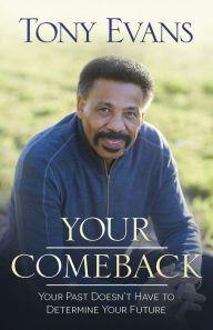 Downloading audiobooks to ipod shuffle Your Comeback: Your Past Doesn't Have to Determine Your Future 9780736960649 by Tony Evans RTF DJVU MOBI (English literature)