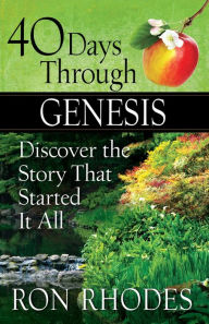 Title: 40 Days Through Genesis: Discover the Story That Started It All, Author: Ron Rhodes