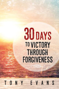 Title: 30 Days to Victory Through Forgiveness, Author: Tony Evans