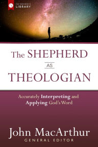 Title: The Shepherd as Theologian, Author: John MacArthur