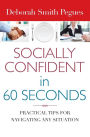 Socially Confident in 60 Seconds: Practical Tips for Navigating Any Situation