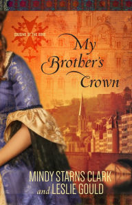 Title: My Brother's Crown (Cousins of the Dove Series #1), Author: Mindy Starns Clark