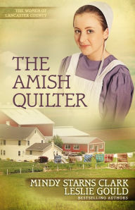 Title: The Amish Quilter, Author: Mindy Starns Clark