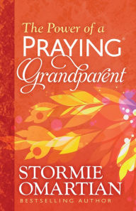 Title: The Power of a Praying Grandparent, Author: Stormie Omartian