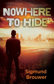 Title: Nowhere to Hide, Author: Sigmund Brouwer