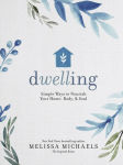 Alternative view 1 of Dwelling: Simple Ways to Nourish Your Home, Body, and Soul