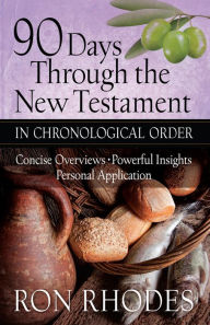 Title: 90 Days Through the New Testament in Chronological Order: *Helpful Timeline *Powerful Insights *Personal Application, Author: Ron Rhodes