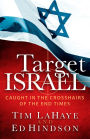 Target Israel: Caught in the Crosshairs of the End Times