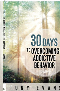Title: 30 Days to Overcoming Addictive Behavior, Author: Tony Evans