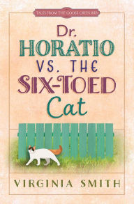 Title: Dr. Horatio vs. the Six-Toed Cat, Author: Virginia Smith
