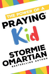 Title: The Power of a Praying Kid, Author: Stormie Omartian