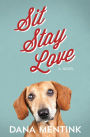 Sit, Stay, Love (Love Unleashed Series #1)