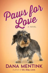 Title: Paws for Love (Love Unleashed Series #3), Author: Dana Mentink