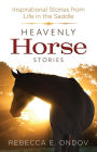 Alternative view 1 of Heavenly Horse Stories: Inspirational Stories from Life in the Saddle