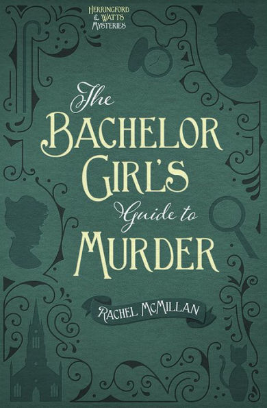 The Bachelor Girl's Guide to Murder (Herringford and Watts Series #1)