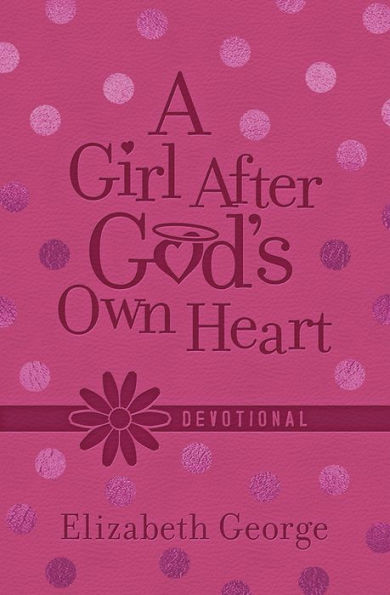 A Girl After God's Own Heart Devotional Deluxe Edition