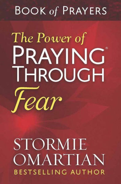 The Power of Praying Through Fear Book Prayers