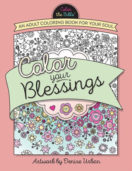 Color Your Blessings: An Adult Coloring Book for Your Soul