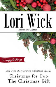 Title: Lori Wick Short Stories, Christmas Special: Christmas for Two, The Christmas Gift, Author: Lori Wick