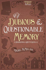 Title: Of Dubious and Questionable Memory (Herringford and Watts Novella), Author: Rachel McMillan