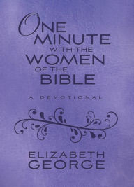 One Minute with the Women of the Bible: A Devotional