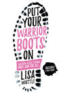 Put Your Warrior Boots On: Walking Jesus Strong, Once and for All