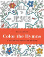 Color the Hymns: A Coloring Book for Adults