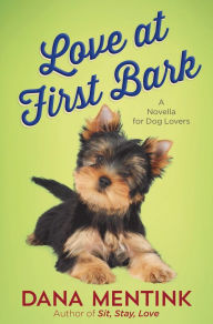 Title: Love at First Bark (Love Unleashed Series) (Free Short Story), Author: Dana Mentink